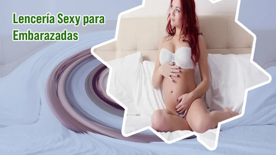 Lenceria sexy embarazada